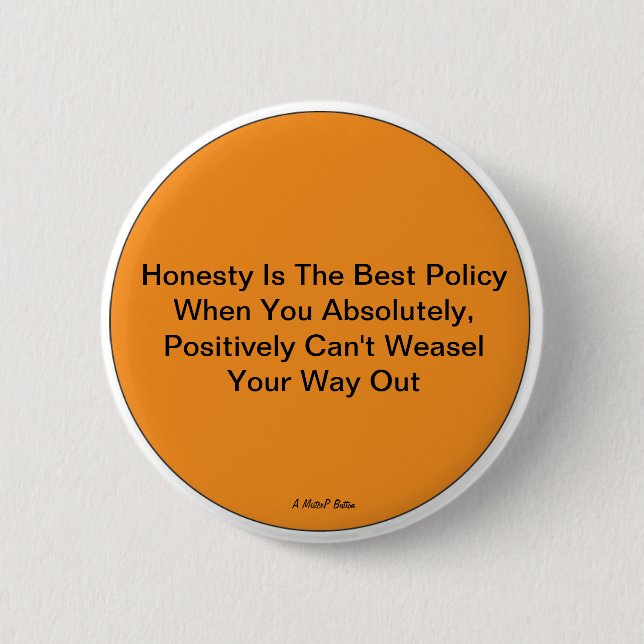 Honesty Is The Best Policy - A MisterP Button (Front)
