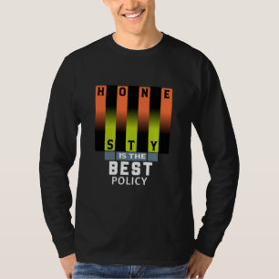 Honesty Is the Best Policy – Bold Typography Quote T-Shirt