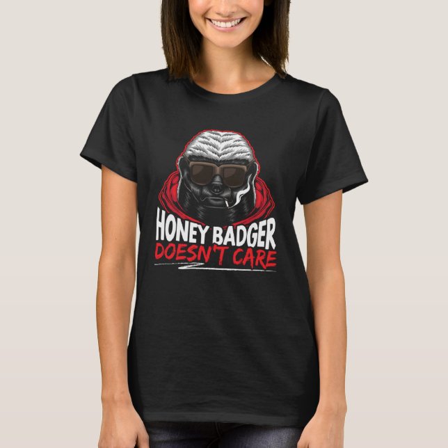 Honey Badger Doesn t Care Animal Honey Badger   1 T-Shirt (Front)