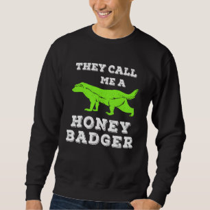 Honey Badger Doesn't Care Funny Saying Animals Lov Sweatshirt
