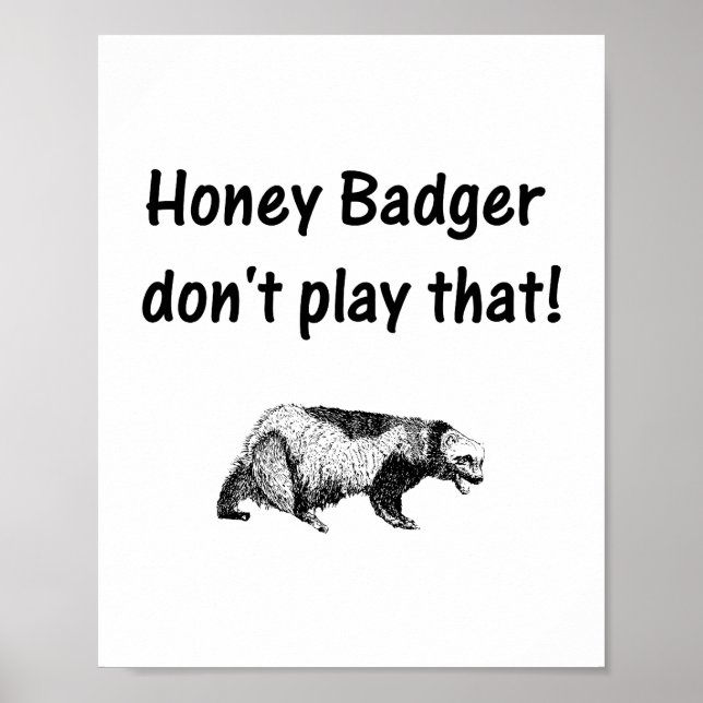 honey badger don't play that poster (Front)