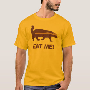 honey badger eat me T-Shirt