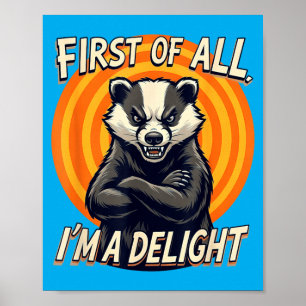 Honey Badger First Of A Delight Funny Honey Badger Poster