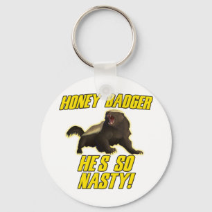 Honey Badger He's So Nasty Key Ring