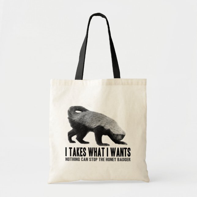 Honey Badger - I Takes What I Wants Tote Bag (Front)