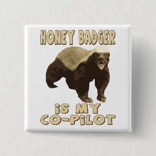 Honey Badger Is My Co-Pilot 15 Cm Square Badge