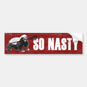 Honey Badger So Nasty Bumper Sticker