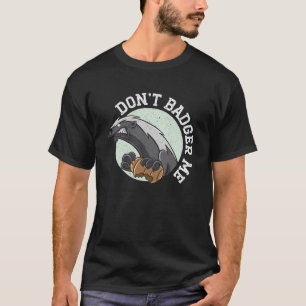 Honey Badger Wildlife Animal Ratel 1 T-Shirt