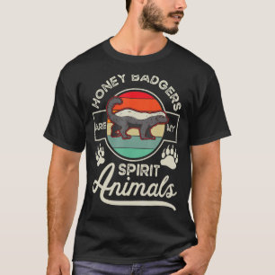 Honey Badgers are my spirit animals Honey Badger T-Shirt