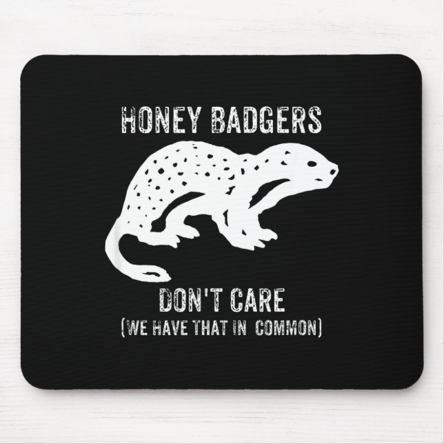 Honey Badgers Don't Care S  Mouse Pad (Front)