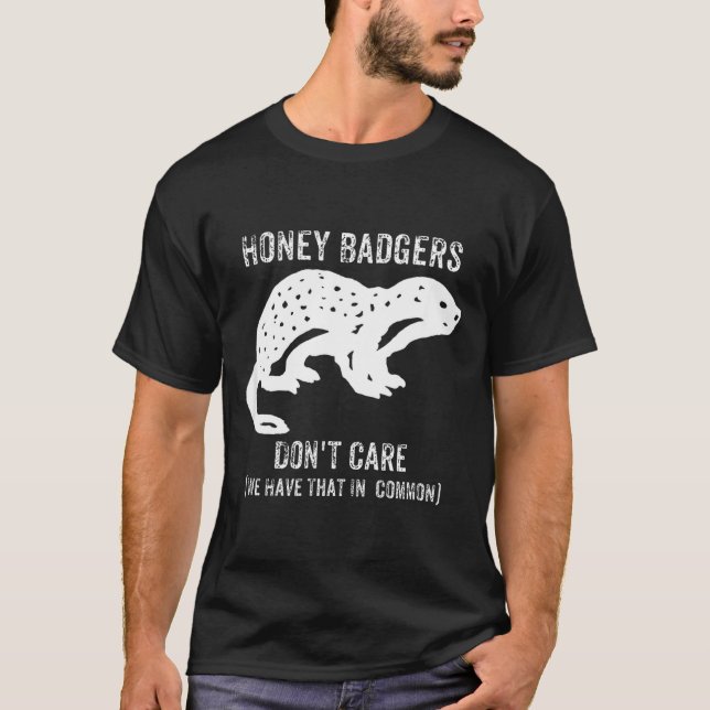 Honey Badgers Don't Care S  T-Shirt (Front)