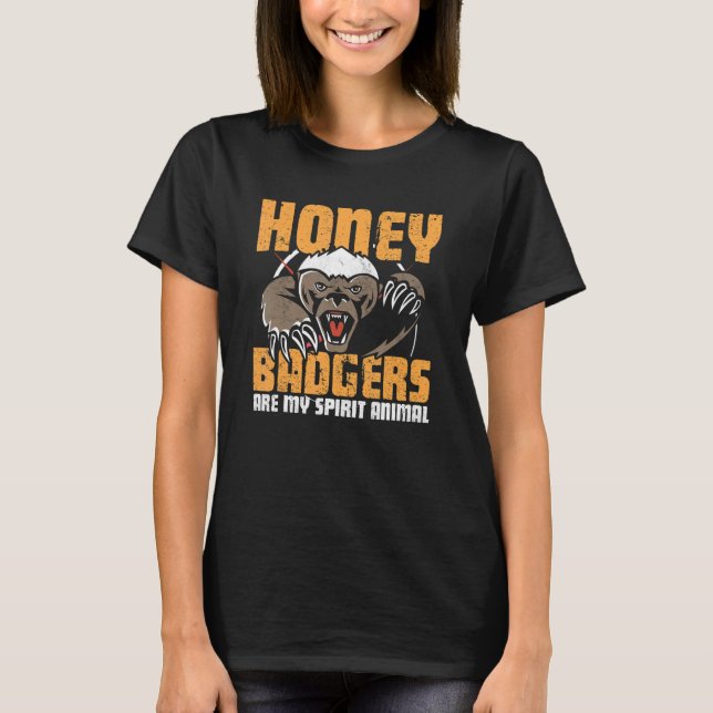 Honey Badgers My Spirit Animals  Honey Badger   T-Shirt (Front)