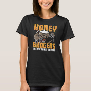 Honey Badgers My Spirit Animals Honey Badger T-Shirt