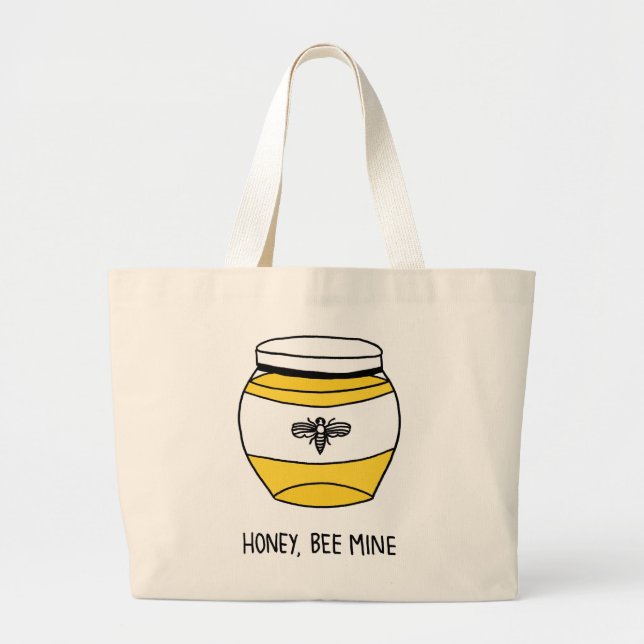 Honey, Bee Mine Large Tote Bag (Front)