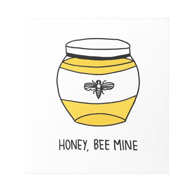 Honey, Bee Mine Notepad (Front)