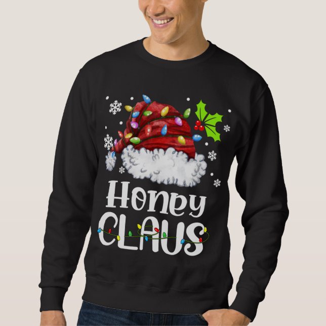 Honey Claus Santa Hat Christmas Light Xmas Family Sweatshirt (Front)