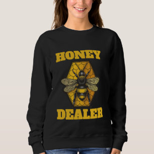 Honey Dealer Beekeeper Bee Whisperer Beekeeper Hon Sweatshirt