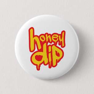 honey dip 6 cm round badge