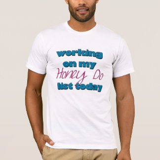 Honey Do List T-shirt