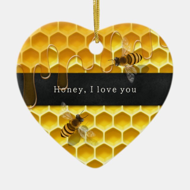 "Honey, I love you" Bees & Honeycomb Custom Heart Ceramic Ornament (Front)