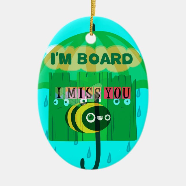 Honey I Miss You So Much Ceramic Ornament (Front)