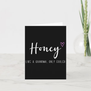 Honey Like A Grandma Only Cooler Mother's Day  Card