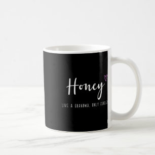 Honey Like A Grandma Only Cooler Mother's Day  Coffee Mug