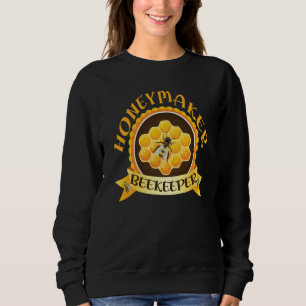 Honey Maker Beekeeper Humorous Honey Beekeeping Qu Sweatshirt