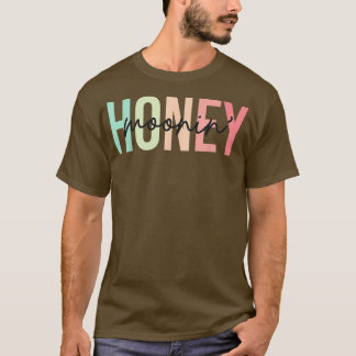 Honey Moonin Fun Honeymoon Bride and Groom Honeymo T-Shirt