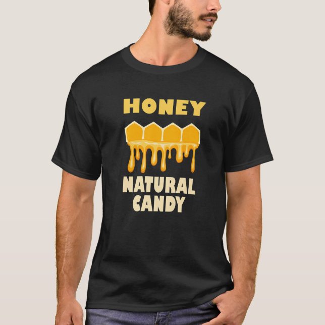 Honey Nature Ironic Saying Cute Bees Wildlife   T-Shirt (Front)