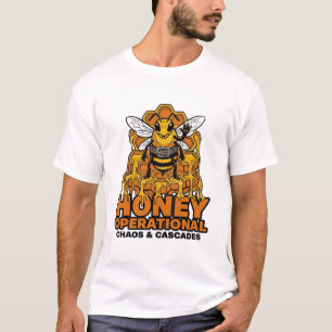 Honey Operational Chaos And Cascades T-Shirt