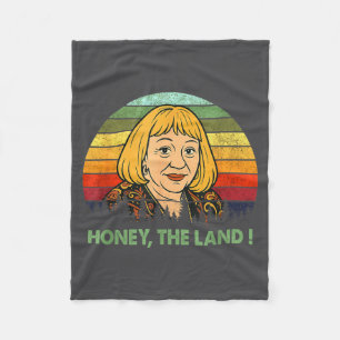 Honey The Land Meme Funny Psychic Quote  Fleece Blanket
