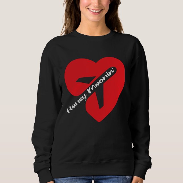 Honeymoonin Matching  For Couples Vacation Honeymo Sweatshirt (Front)