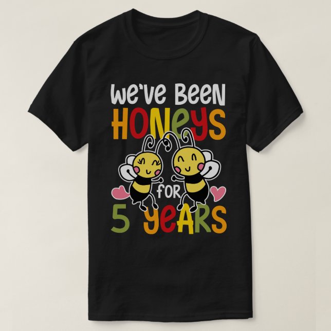 Honeys for 5 Years T-Shirt (Design Front)