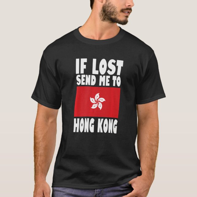 Hong Kong Flag Design  If lost send me to Hong Kon T-Shirt (Front)