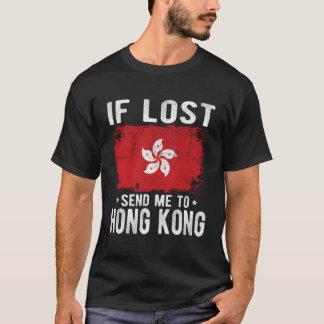 Hong Kong Flag Souvenir - If Lost Send Me To Hong  T-Shirt