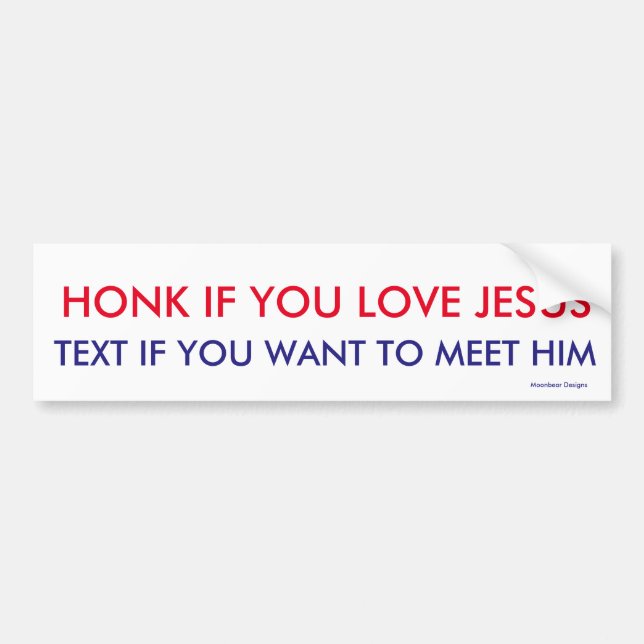 Honk for Jesus -Text to Meet Him Bumper Sticker (Front)