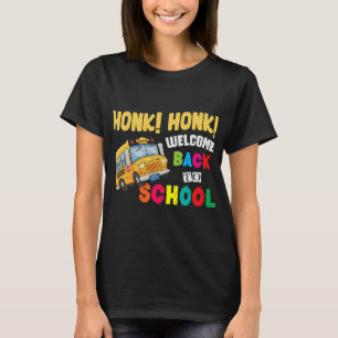 Honk Honk Welcome Back To School Funny Bus Driver  T-Shirt