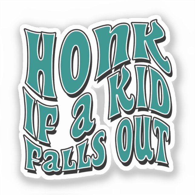 Honk If A Kid Falls Out Joke Sarcastic Saying (Front)