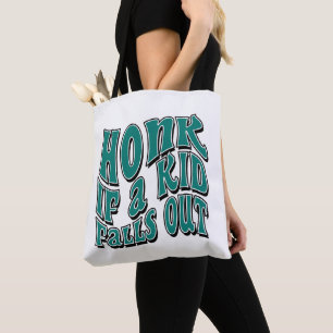 Honk If A Kid Falls Out Joke Sarcastic Saying Tote Bag