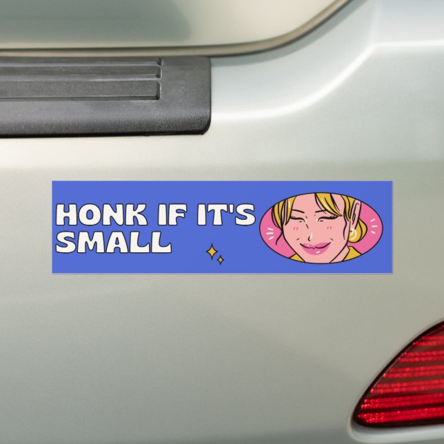 Honk If It's Small , Funny Bumper Sticker (On Car)