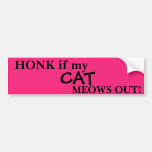"HONK if my CAT meows out" Bumper Sticker