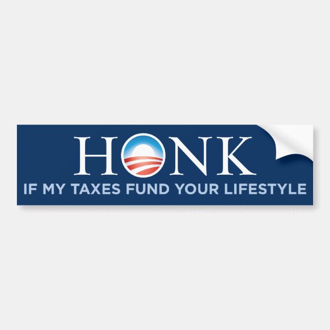 Honk If My Taxes Fund Your Lifestyle BumperSticker Bumper Sticker (Front)