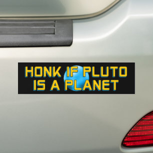 Honk if Pluto is a Planet - Funny Astronomy Bumper Sticker