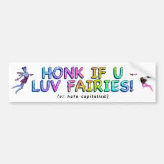 Honk If U Love Fairies! Bumper Sticker