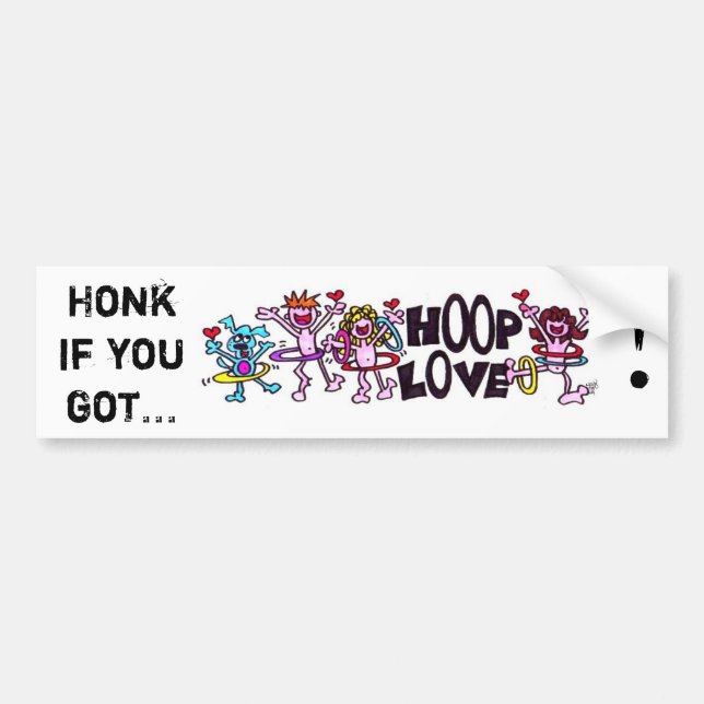 Honk if you got... HOOP LOVE! Bumper Sticker (Front)