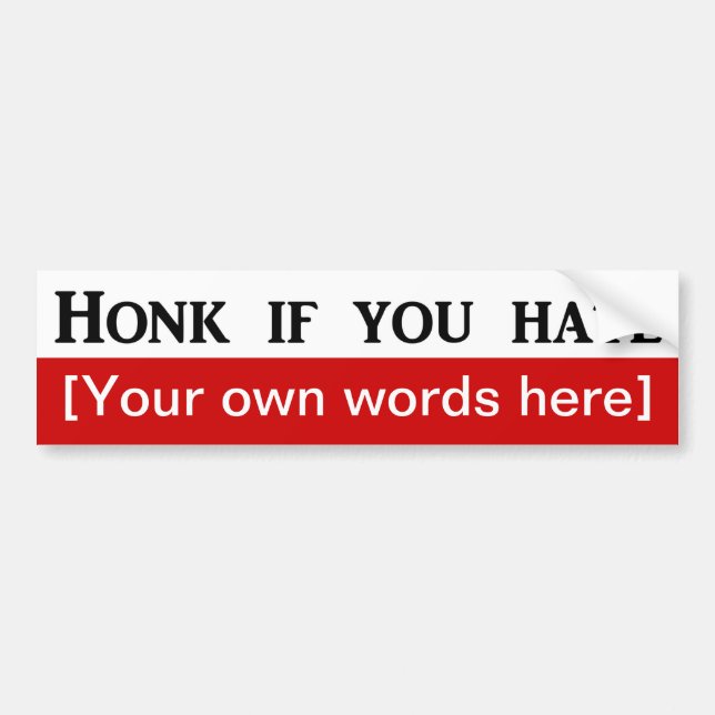 honk-if-you-hate-template bumper sticker (Front)