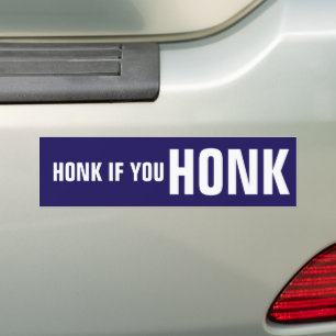 Honk If You Honk Bumper Sticker