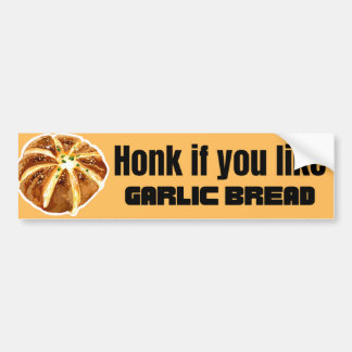 Honk if you like garlic bread car bumper sticker