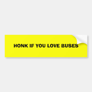 HONK IF YOU LOVE BUSES BUMPER STICKER